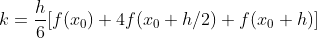 k = \frac{h}{6}[f(x_0)+4f(x_0+h/2)+f(x_0+h)]